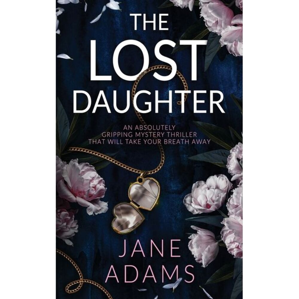 THE LOST DAUGHTER an absolutely gripping mystery thriller that will take your br